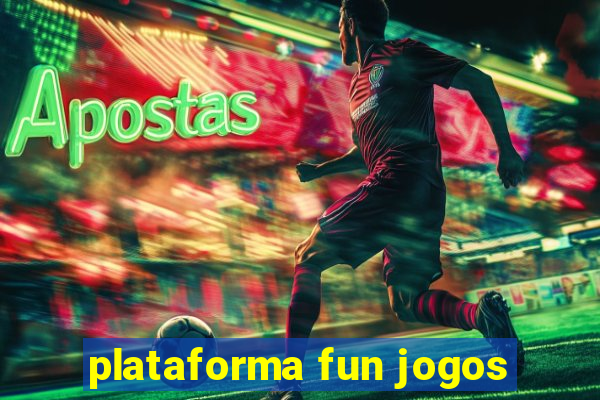 plataforma fun jogos